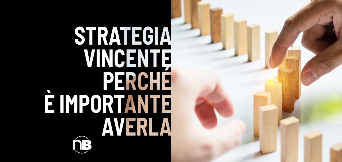 Strategia vincente: perché è importante averla