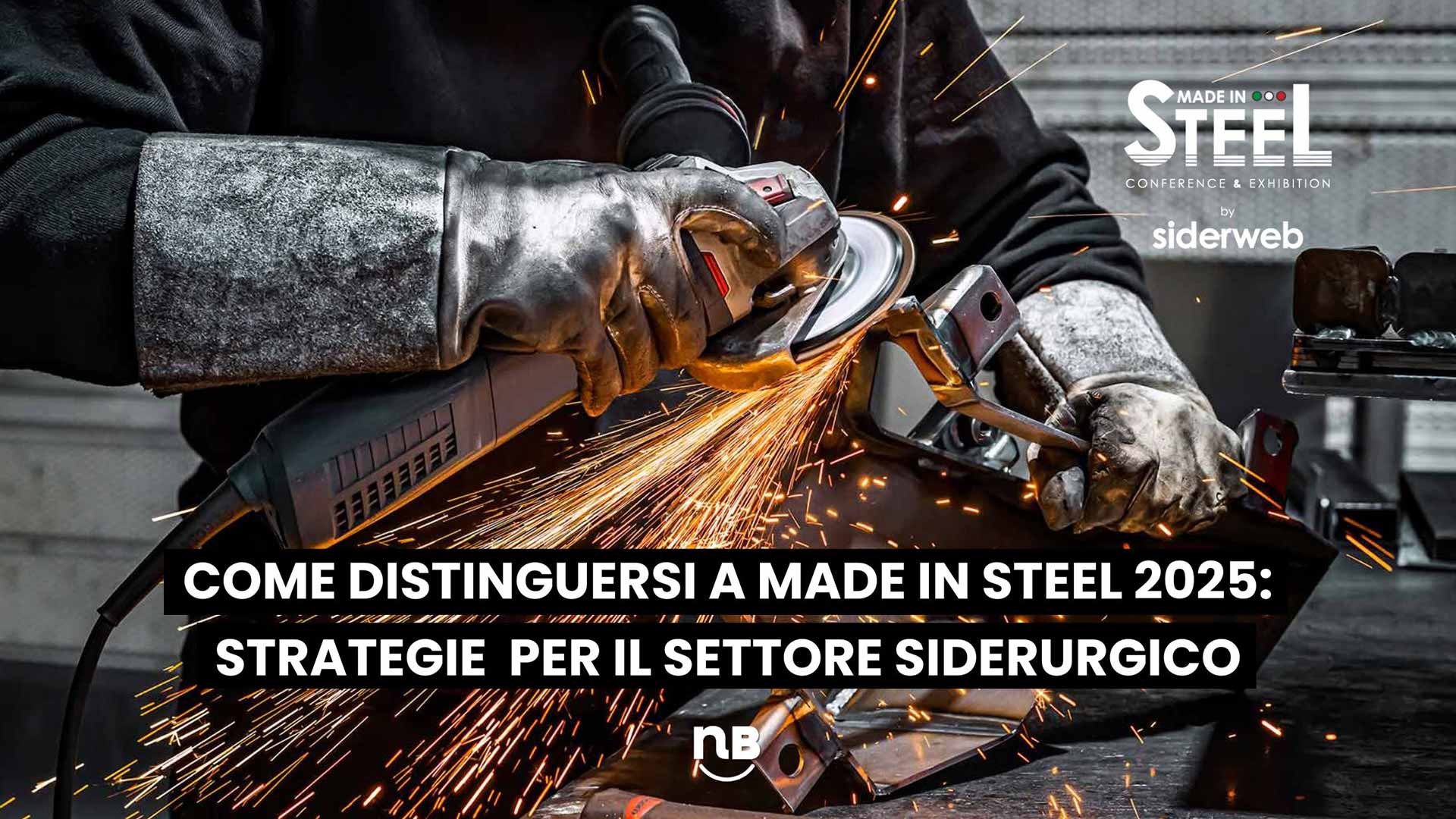 Come distinguersi a Made in Steel 2025